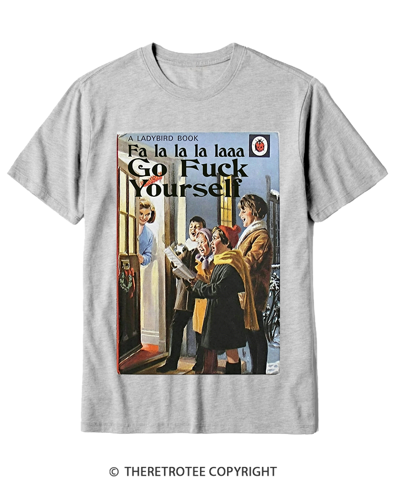 TheRetroTee A Ladybird Book Fa La La La Laaa Gofuck Yourself 1950s Cotton T-Shirt