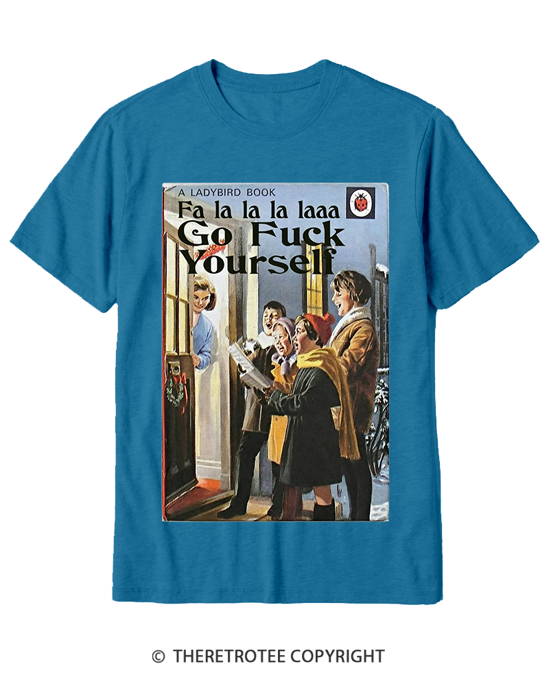 TheRetroTee A Ladybird Book Fa La La La Laaa Gofuck Yourself 1950s Cotton T-Shirt