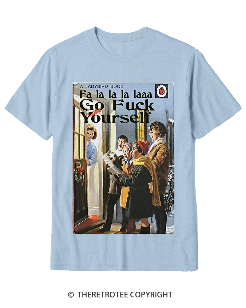 TheRetroTee A Ladybird Book Fa La La La Laaa Gofuck Yourself 1950s Cotton T-Shirt