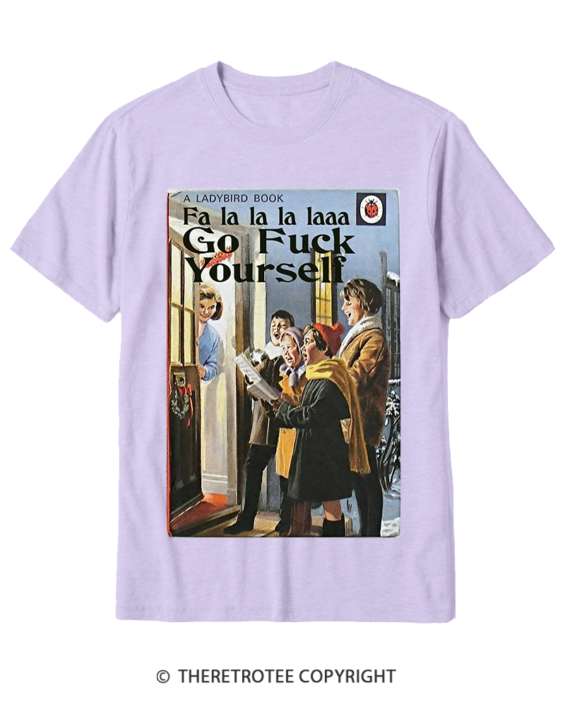 TheRetroTee A Ladybird Book Fa La La La Laaa Gofuck Yourself 1950s Cotton T-Shirt