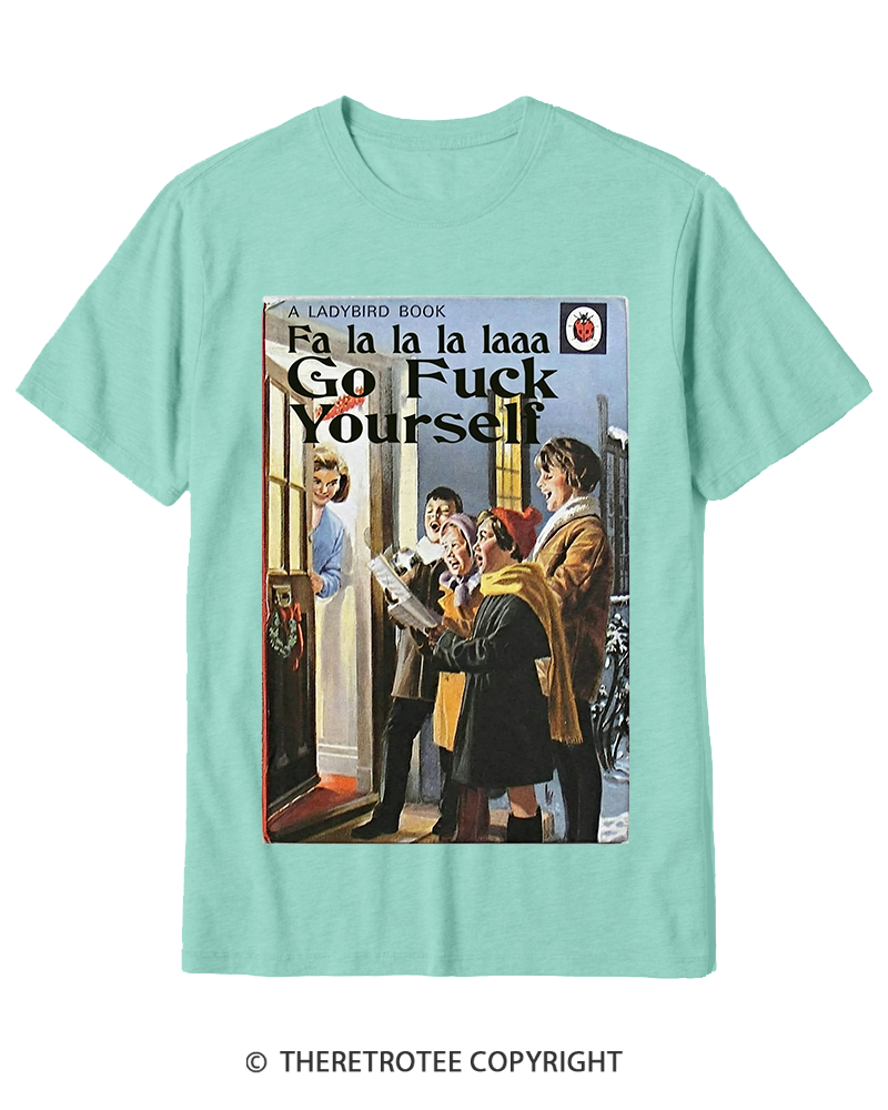 TheRetroTee A Ladybird Book Fa La La La Laaa Gofuck Yourself 1950s Cotton T-Shirt