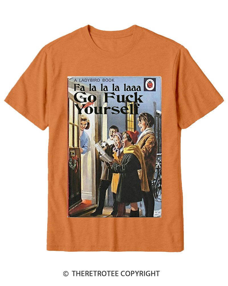 TheRetroTee A Ladybird Book Fa La La La Laaa Gofuck Yourself 1950s Cotton T-Shirt