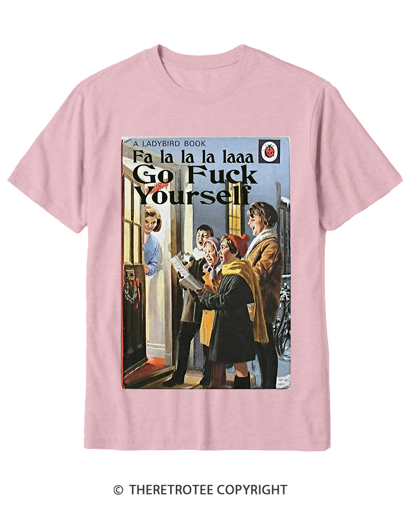 TheRetroTee A Ladybird Book Fa La La La Laaa Gofuck Yourself 1950s Cotton T-Shirt