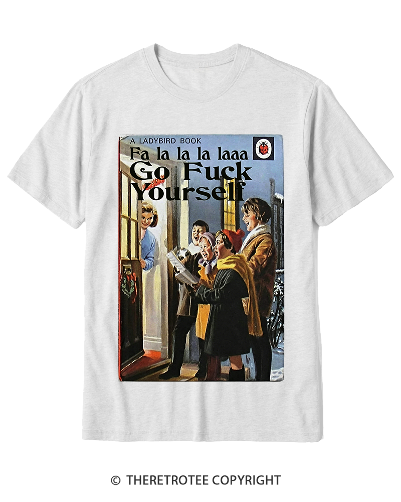 TheRetroTee A Ladybird Book Fa La La La Laaa Gofuck Yourself 1950s Cotton T-Shirt