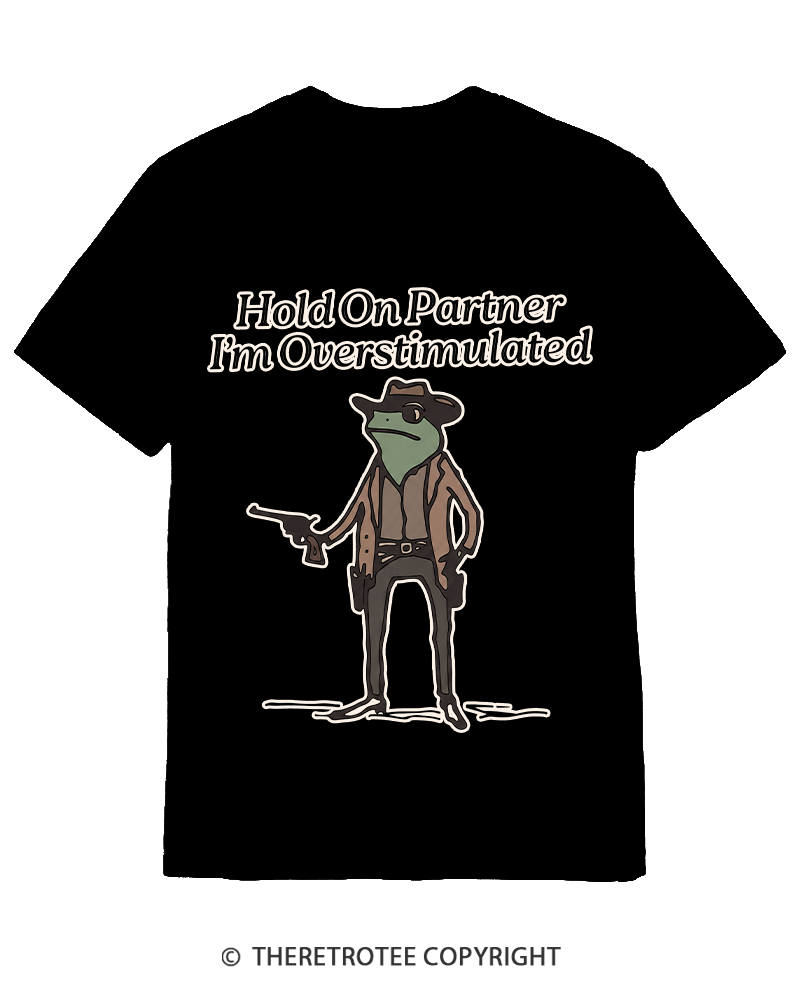 TheRetroTee Hold On Partner Im Overstimulated 1950s Cotton T-Shirt