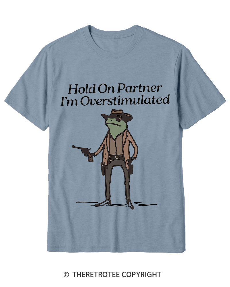 TheRetroTee Hold On Partner Im Overstimulated 1950s Cotton T-Shirt