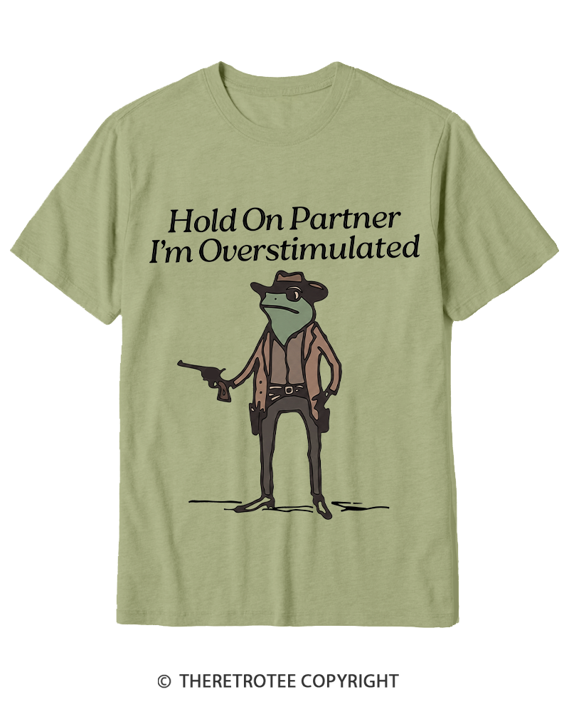 TheRetroTee Hold On Partner Im Overstimulated 1950s Cotton T-Shirt