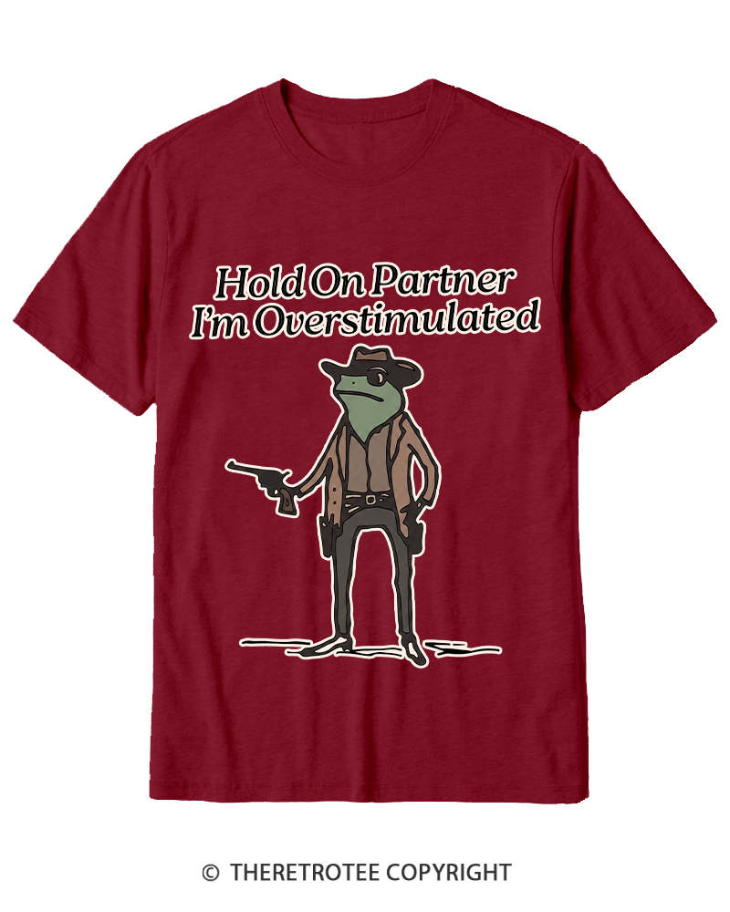 TheRetroTee Hold On Partner Im Overstimulated 1950s Cotton T-Shirt