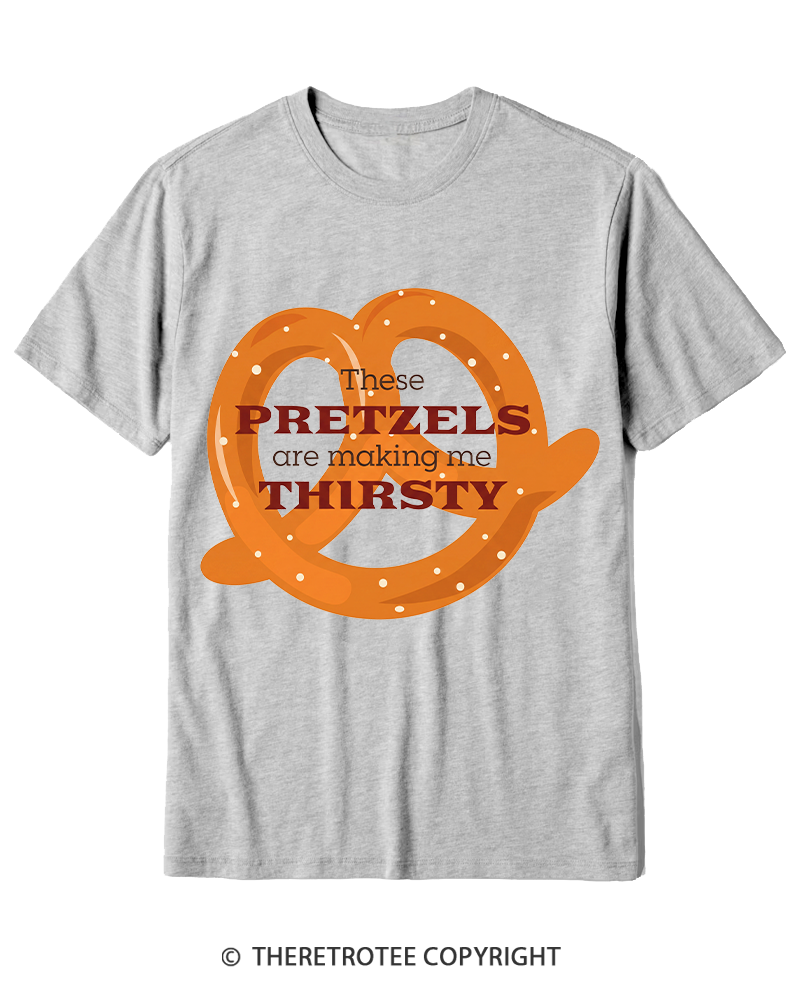 TheRetroTee These Pretzels Are Making Me Thirsty 1990s Cotton T-Shirt