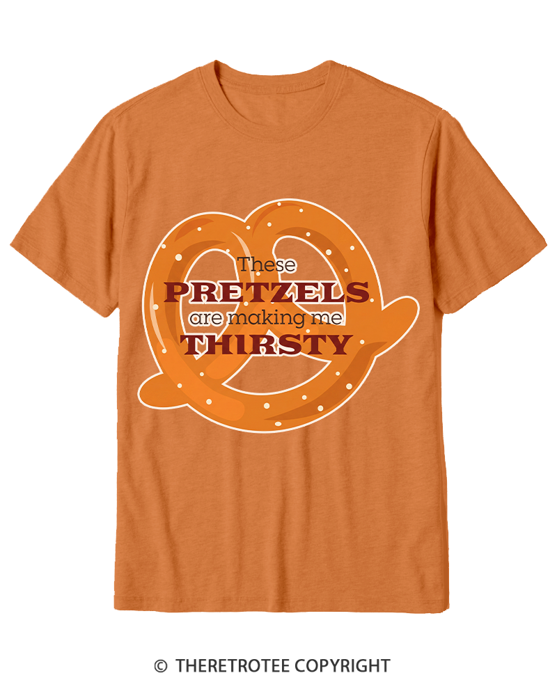 TheRetroTee These Pretzels Are Making Me Thirsty 1990s Cotton T-Shirt