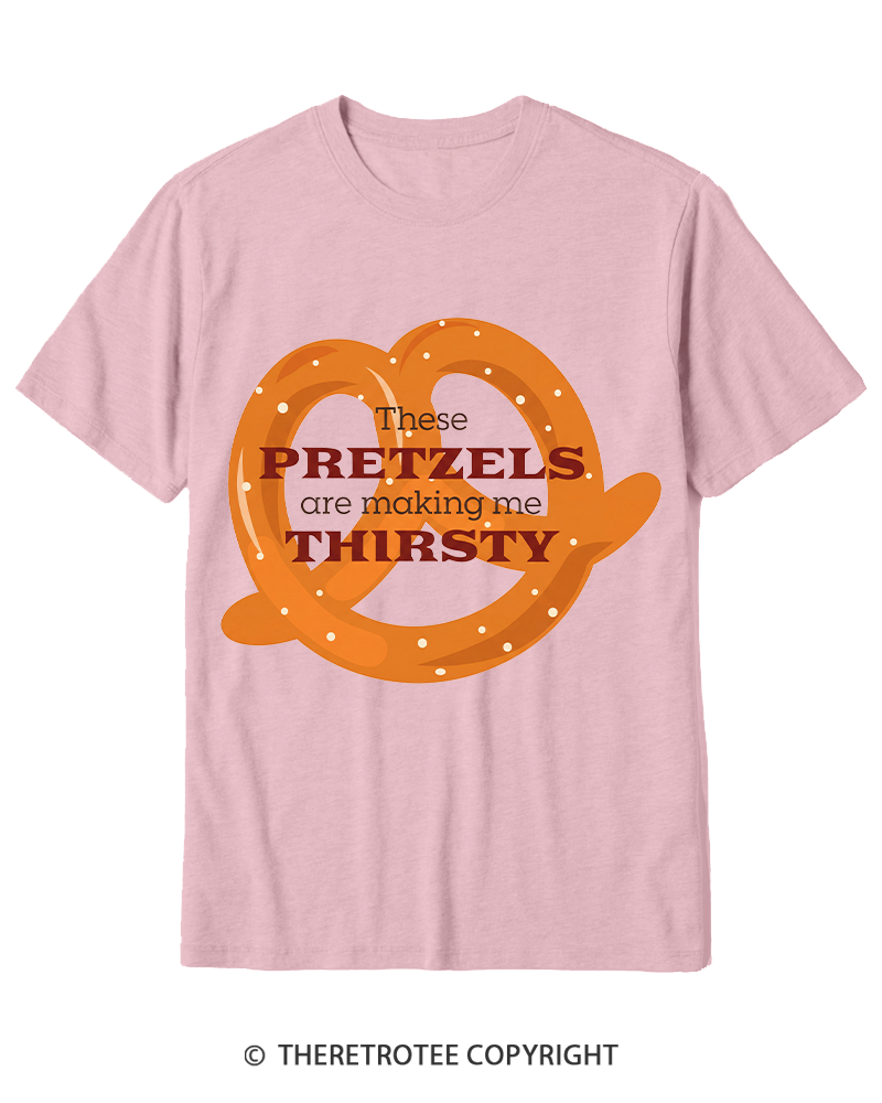 TheRetroTee These Pretzels Are Making Me Thirsty 1990s Cotton T-Shirt