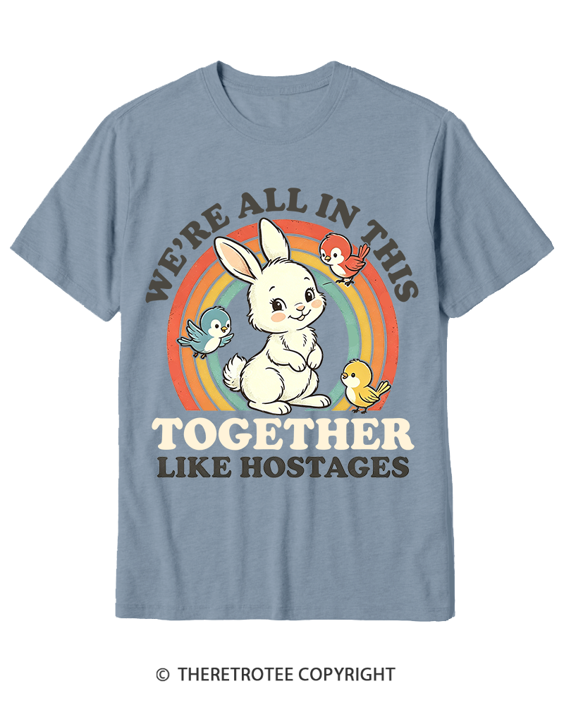 TheRetroTee We're All In This Together Like Hostages Cotton T-Shirt