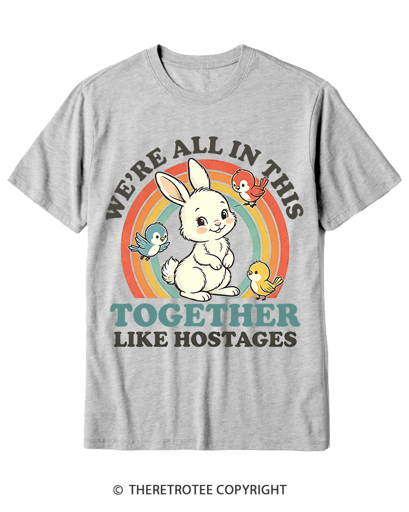 TheRetroTee We're All In This Together Like Hostages Cotton T-Shirt