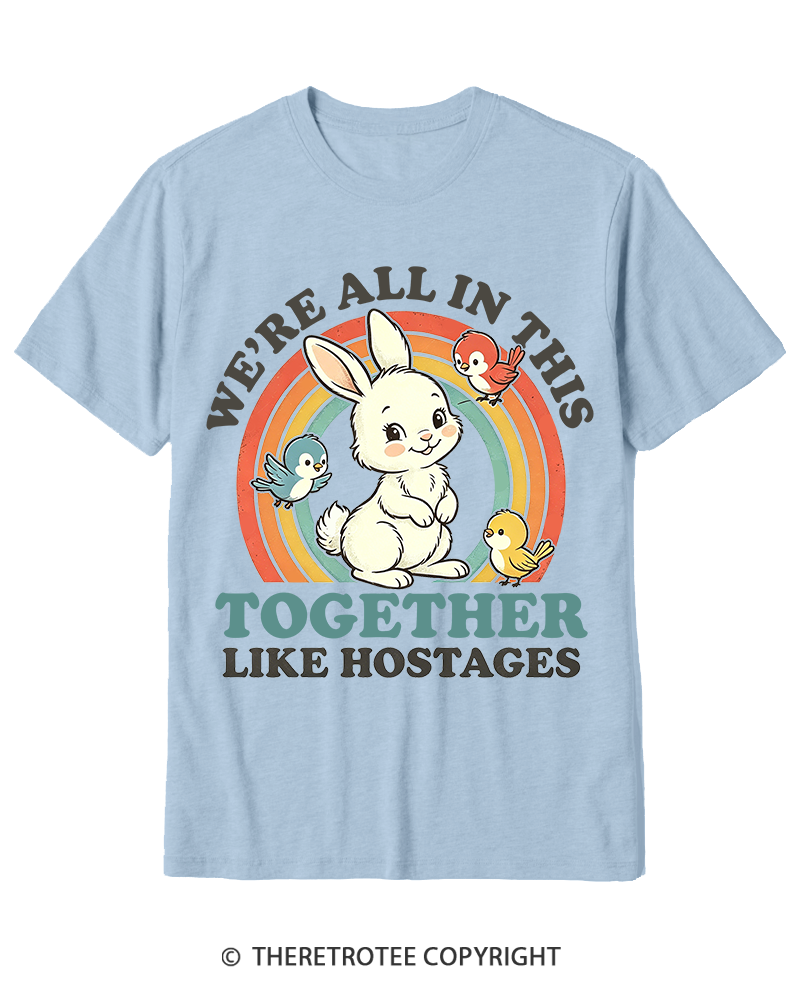 TheRetroTee We're All In This Together Like Hostages Cotton T-Shirt
