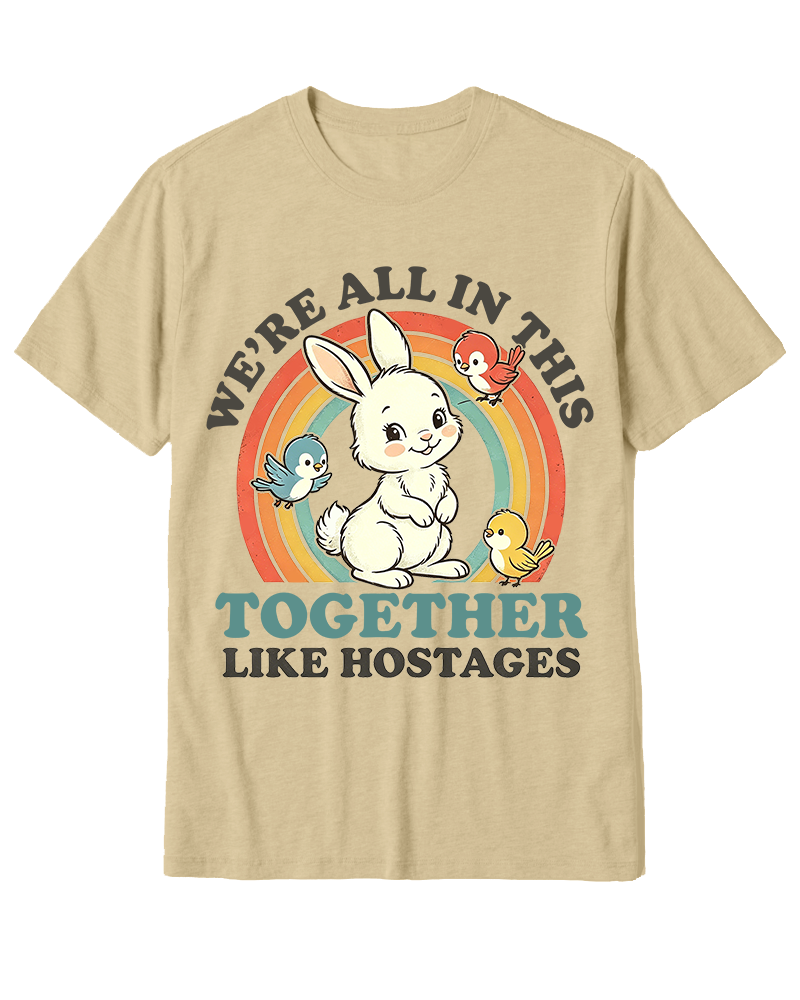 TheRetroTee We're All In This Together Like Hostages Cotton T-Shirt