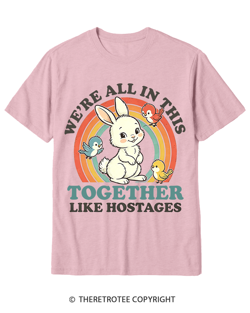 TheRetroTee We're All In This Together Like Hostages Cotton T-Shirt