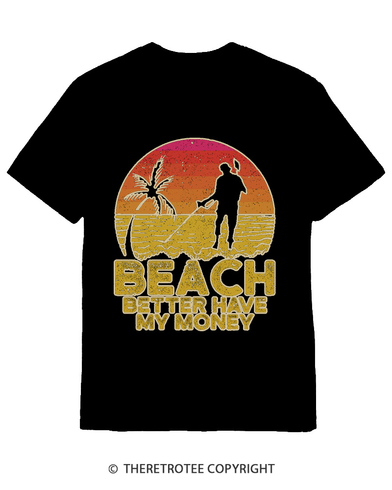 TheRetroTee Beach Better Have My Money 1980s Cotton T-Shirt