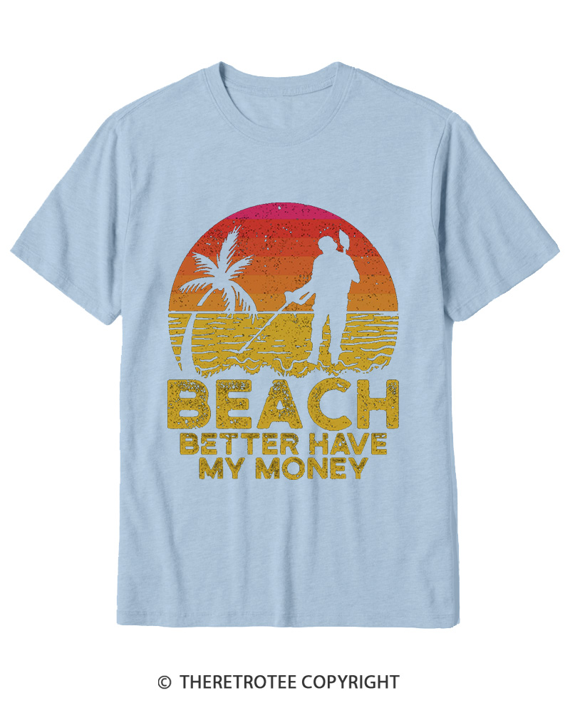 TheRetroTee Beach Better Have My Money 1980s Cotton T-Shirt