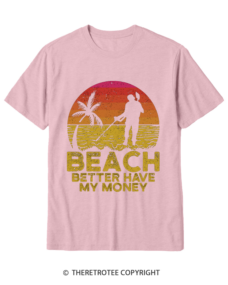 TheRetroTee Beach Better Have My Money 1980s Cotton T-Shirt