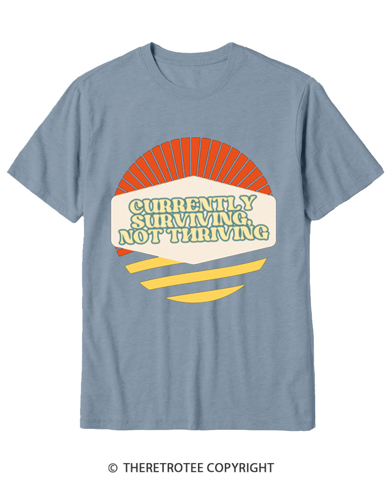 TheRetroTee Currently Surviving Not Thriving Cotton T-Shirt
