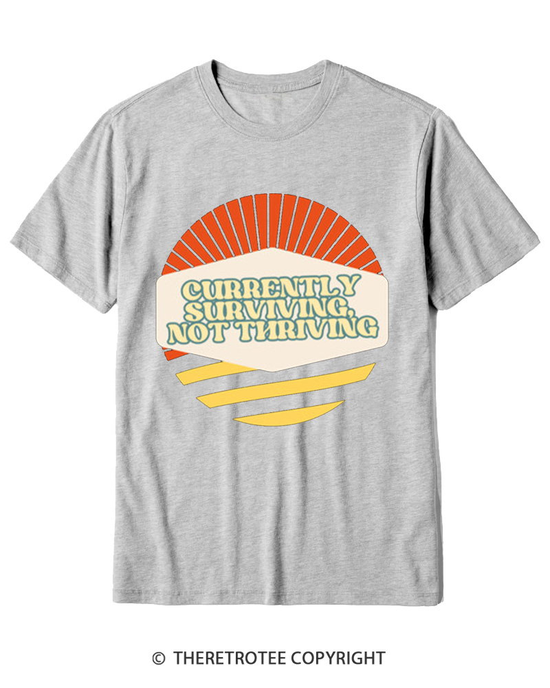 TheRetroTee Currently Surviving Not Thriving Cotton T-Shirt