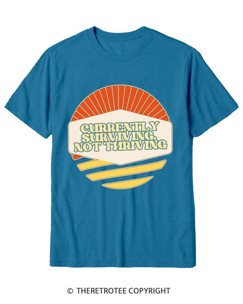 TheRetroTee Currently Surviving Not Thriving Cotton T-Shirt