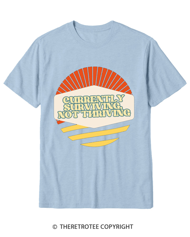 TheRetroTee Currently Surviving Not Thriving Cotton T-Shirt