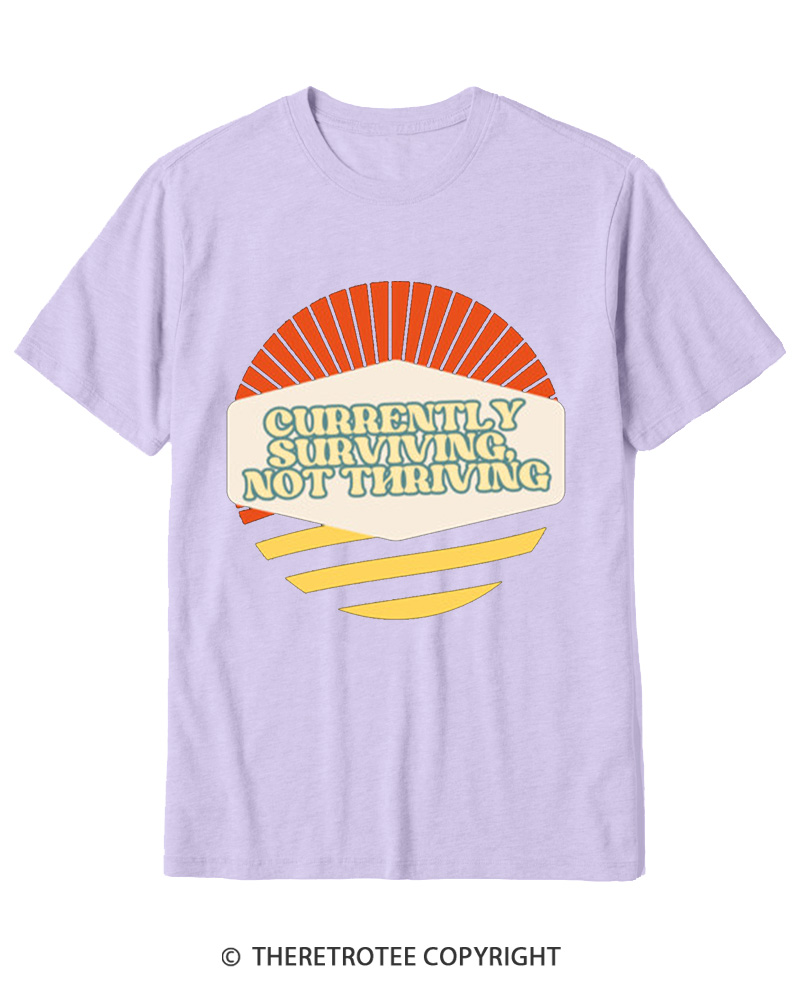 TheRetroTee Currently Surviving Not Thriving Cotton T-Shirt