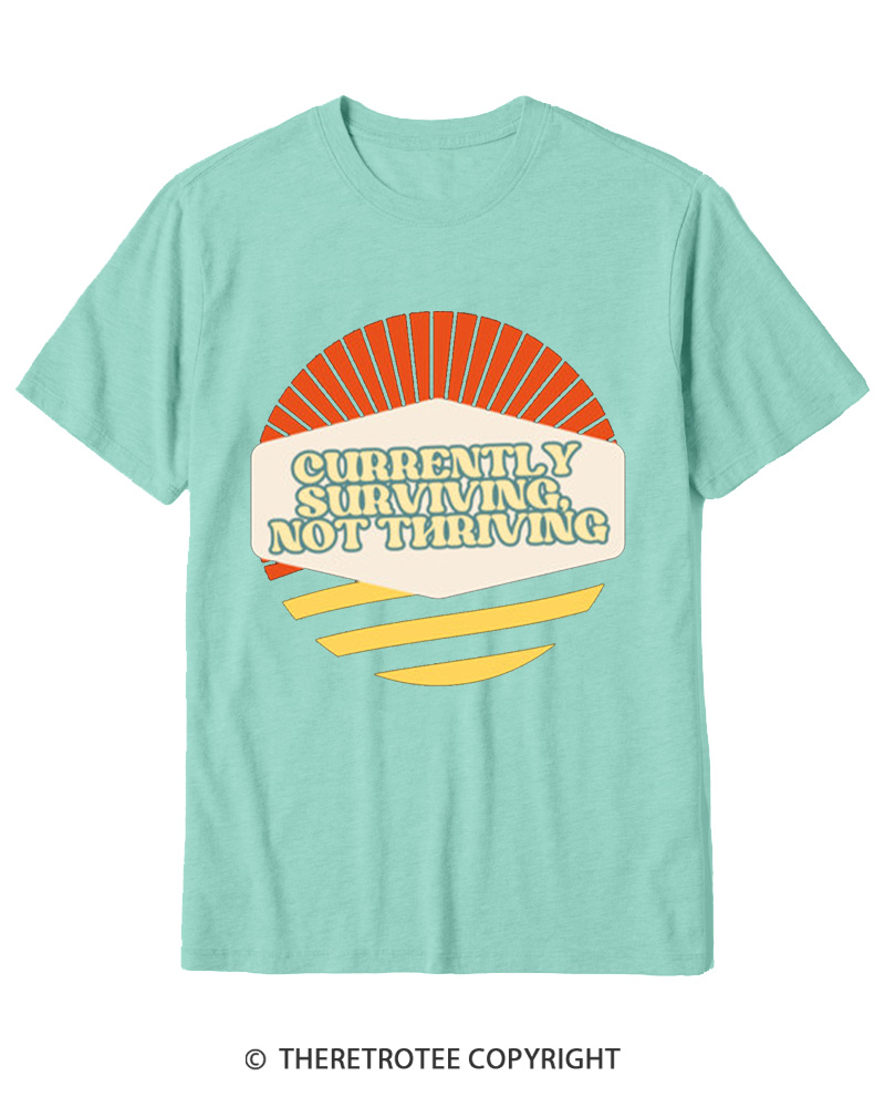 TheRetroTee Currently Surviving Not Thriving Cotton T-Shirt