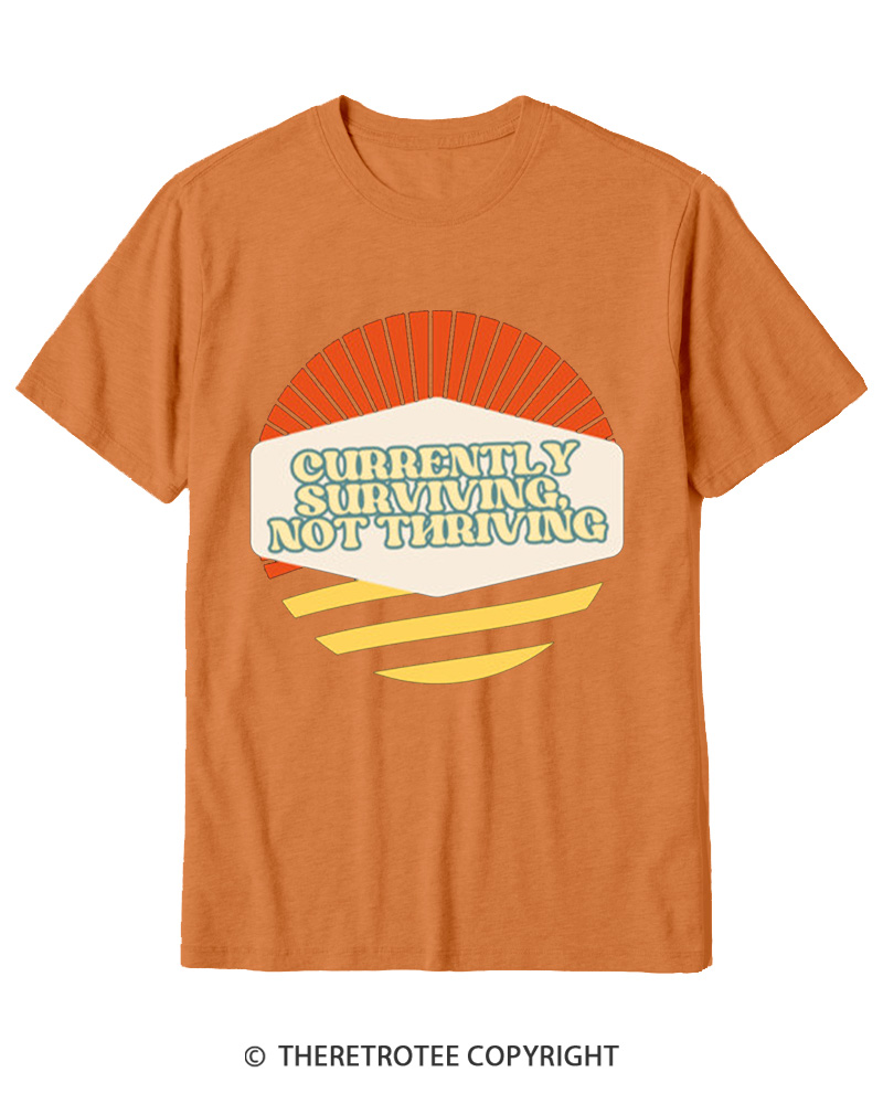 TheRetroTee Currently Surviving Not Thriving Cotton T-Shirt