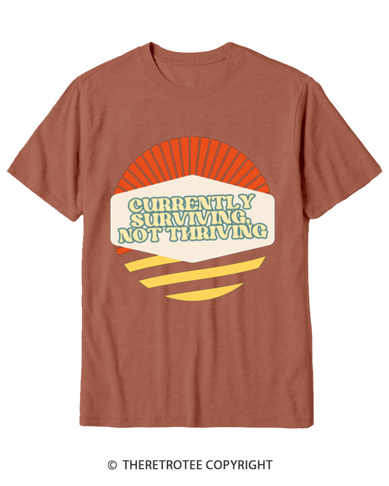 TheRetroTee Currently Surviving Not Thriving Cotton T-Shirt