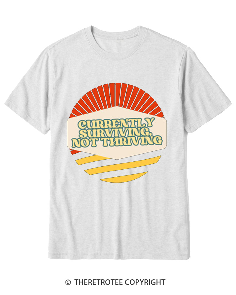TheRetroTee Currently Surviving Not Thriving Cotton T-Shirt