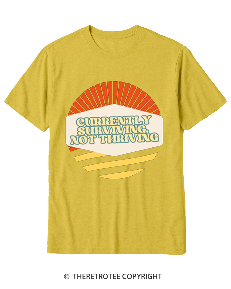 TheRetroTee Currently Surviving Not Thriving Cotton T-Shirt