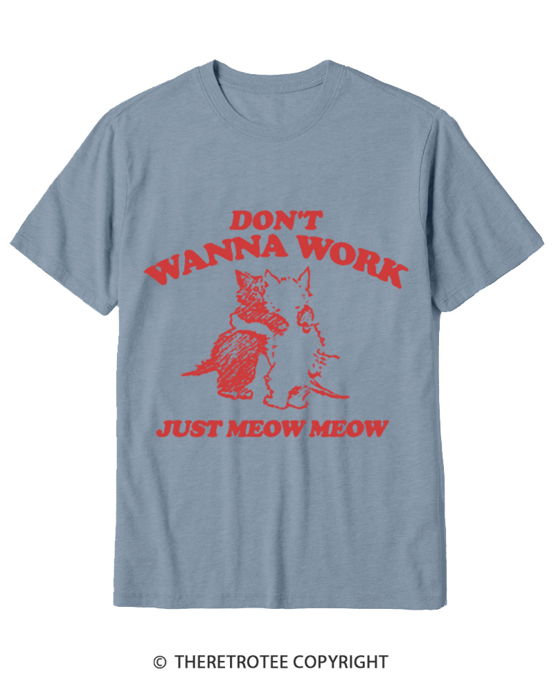 TheRetroTee Don't Wanna Work Just Meow Meow 1950s Cotton T-Shirt