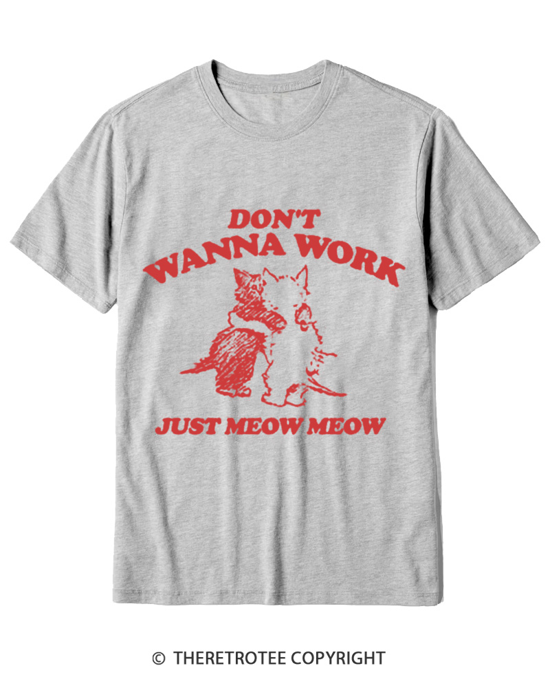 TheRetroTee Don't Wanna Work Just Meow Meow 1950s Cotton T-Shirt