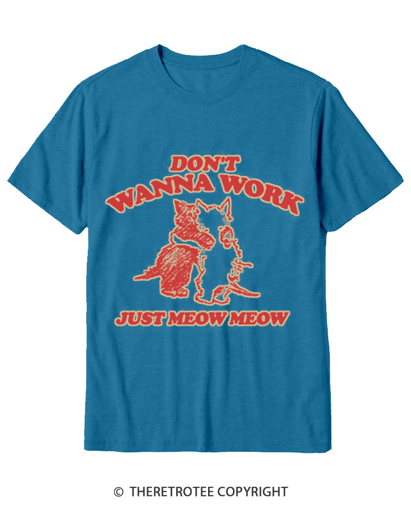 TheRetroTee Don't Wanna Work Just Meow Meow 1950s Cotton T-Shirt