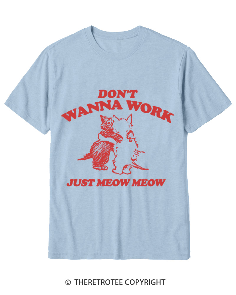 TheRetroTee Don't Wanna Work Just Meow Meow 1950s Cotton T-Shirt