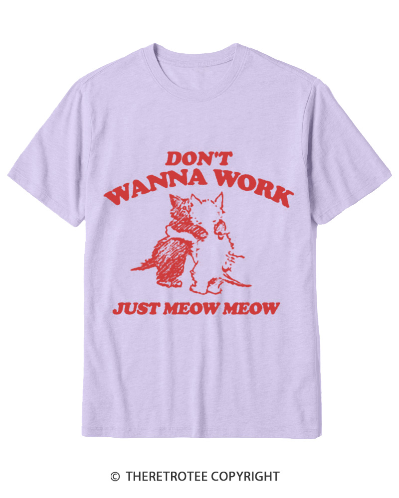 TheRetroTee Don't Wanna Work Just Meow Meow 1950s Cotton T-Shirt