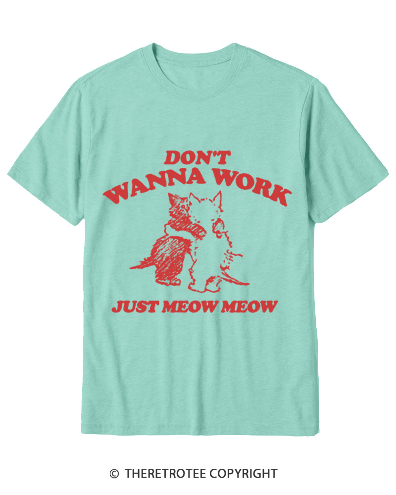 TheRetroTee Don't Wanna Work Just Meow Meow 1950s Cotton T-Shirt