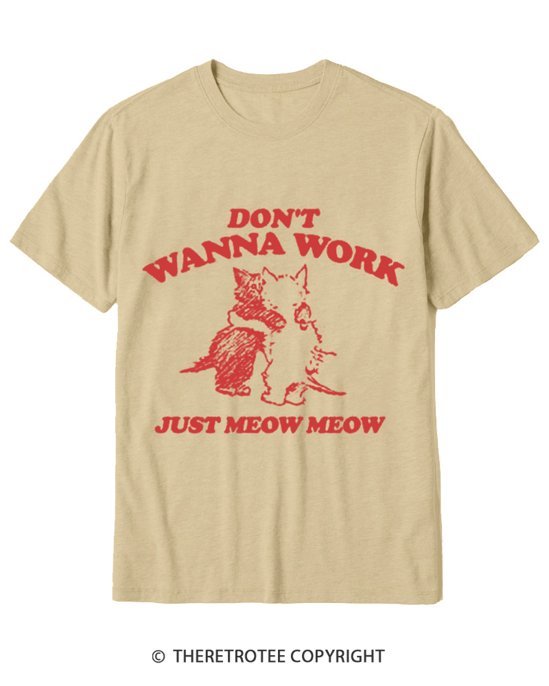 TheRetroTee Don't Wanna Work Just Meow Meow 1950s Cotton T-Shirt