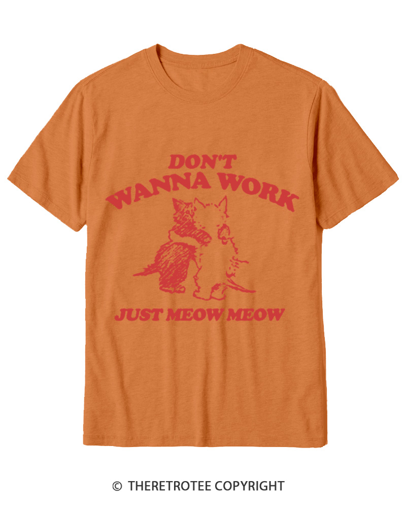 TheRetroTee Don't Wanna Work Just Meow Meow 1950s Cotton T-Shirt