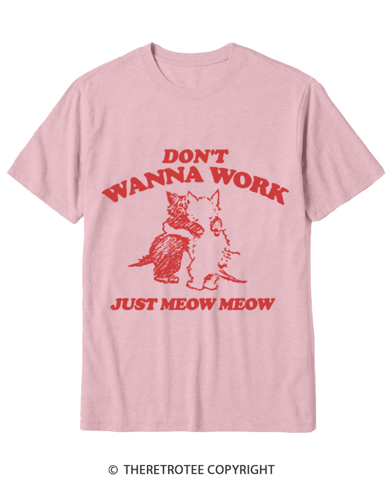 TheRetroTee Don't Wanna Work Just Meow Meow 1950s Cotton T-Shirt