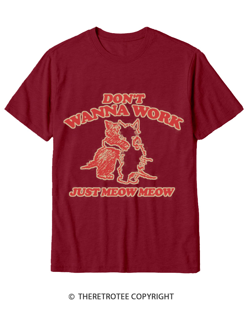 TheRetroTee Don't Wanna Work Just Meow Meow 1950s Cotton T-Shirt