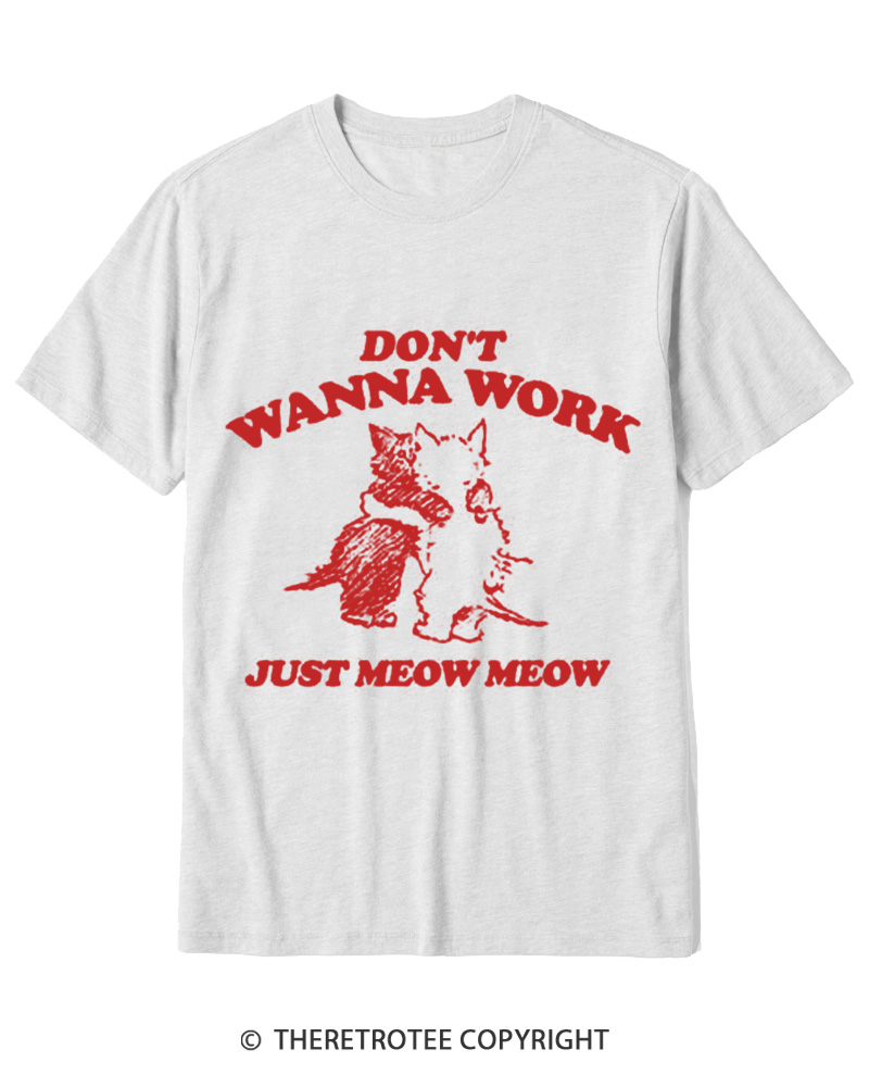 TheRetroTee Don't Wanna Work Just Meow Meow 1950s Cotton T-Shirt