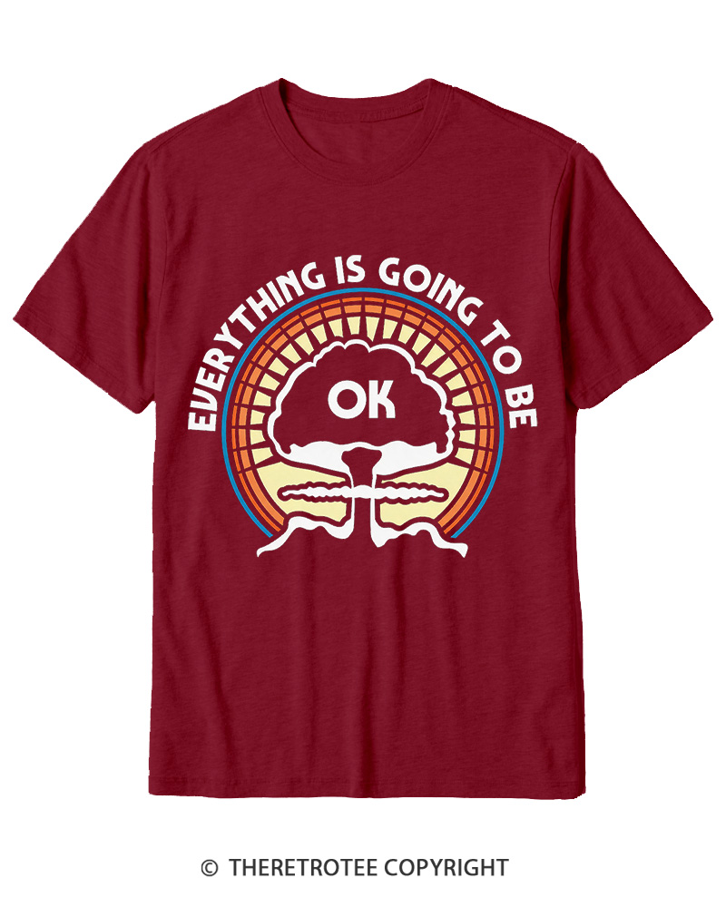 TheRetroTee Everything Is Going to Be Ok Cotton T-Shirt