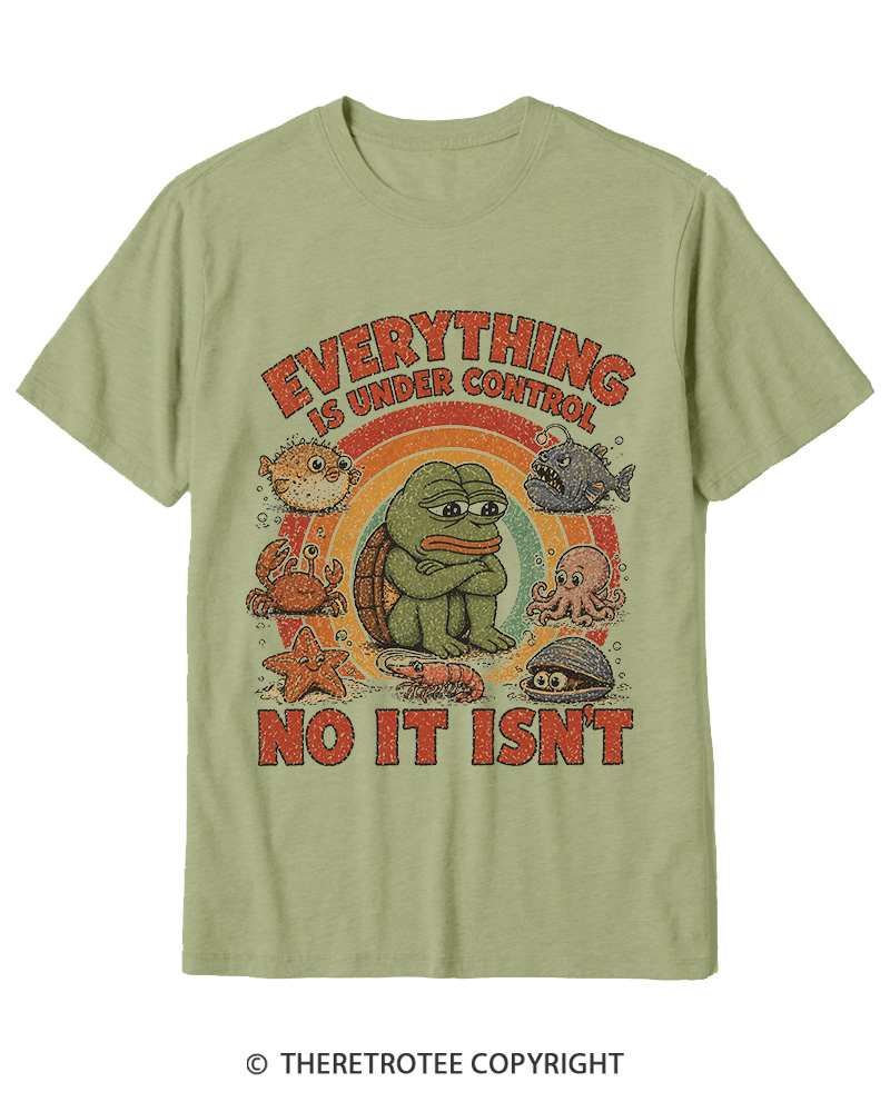 TheRetroTee Everything Is Under Control No It Isn’t Cotton T-Shirt