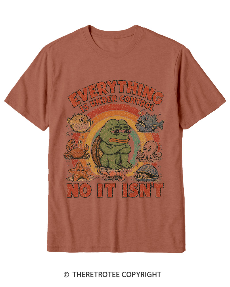TheRetroTee Everything Is Under Control No It Isn’t Cotton T-Shirt
