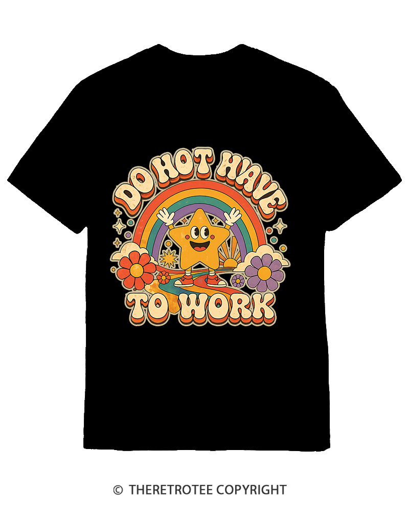 TheRetroTee I Do Not Want To Work 1990s Cotton T-Shirt