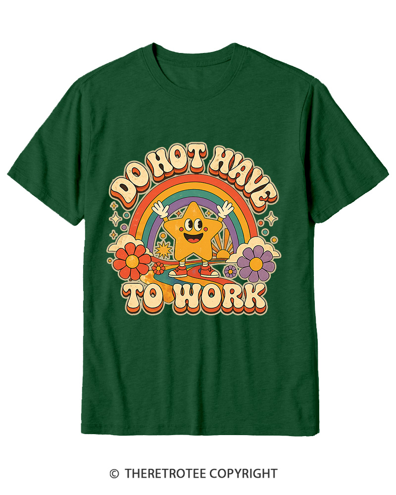 TheRetroTee I Do Not Want To Work 1990s Cotton T-Shirt