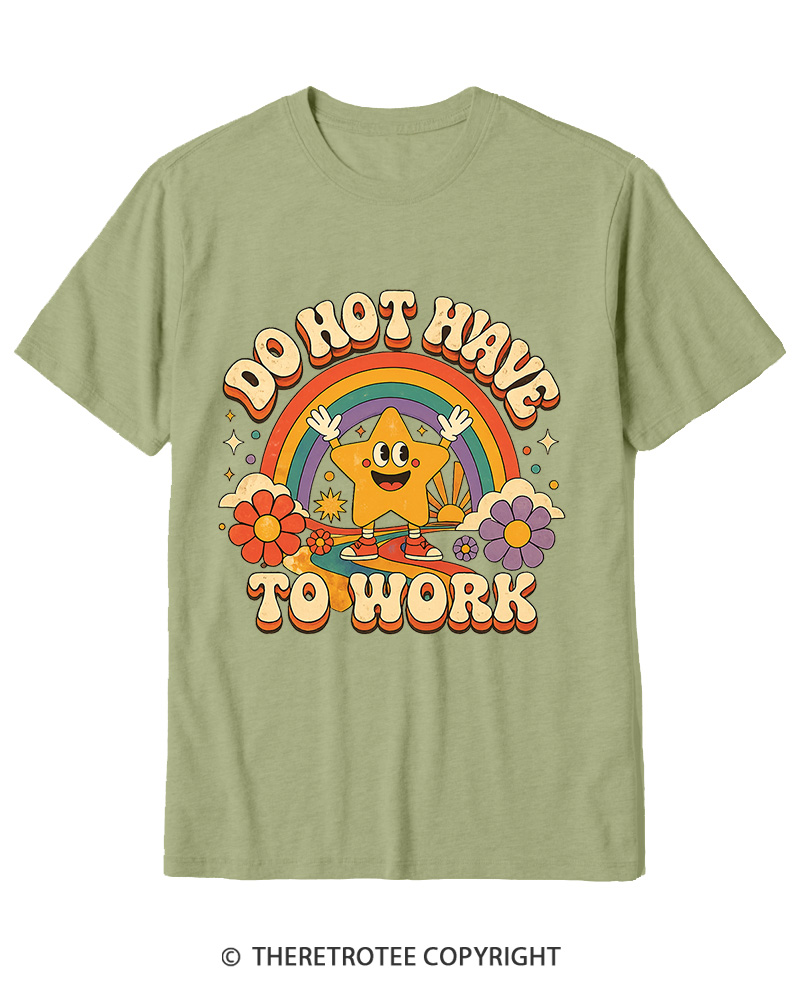 TheRetroTee I Do Not Want To Work 1990s Cotton T-Shirt